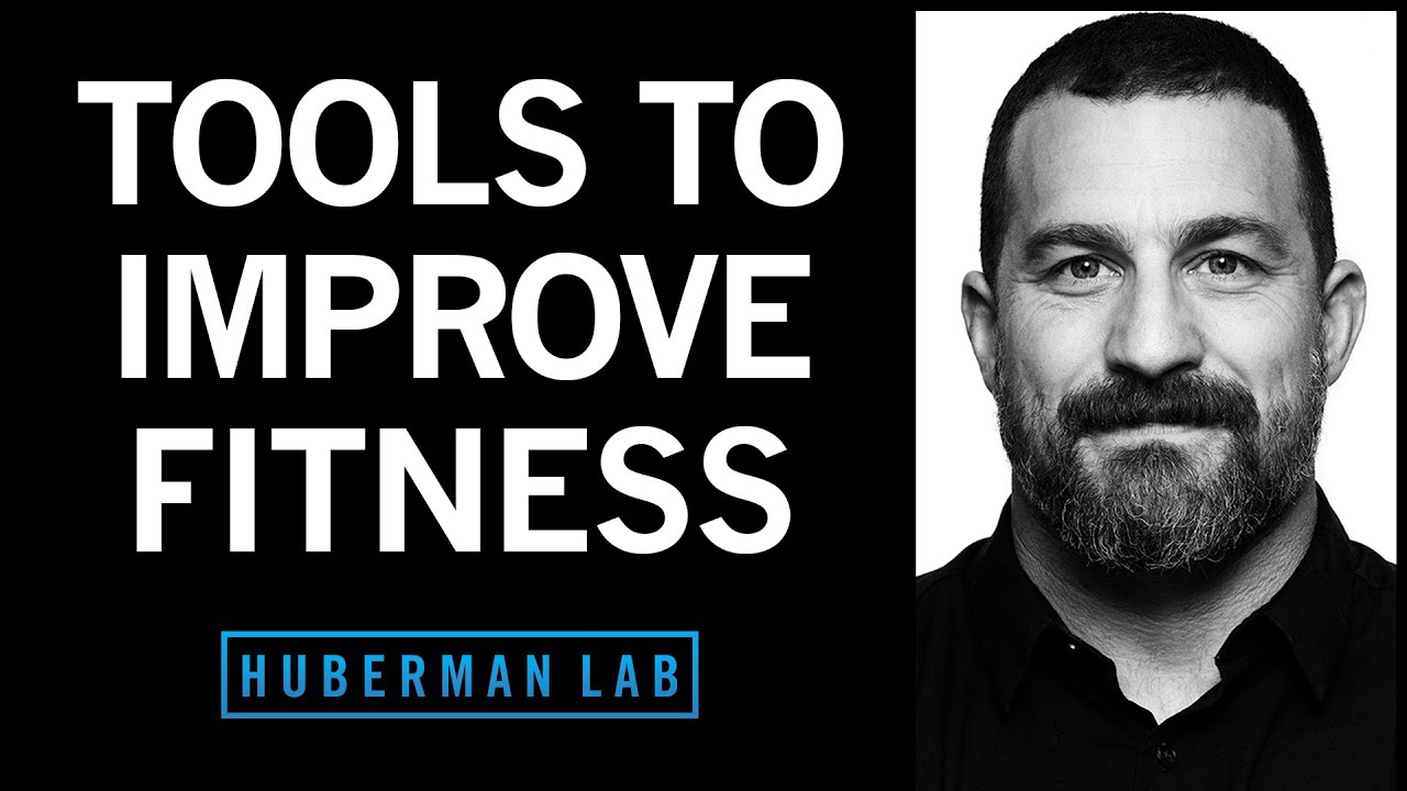 Andrew Huberman Huberman Lab Science Supported Tools to Improve Fitness